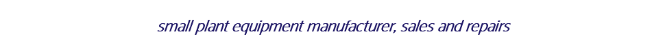 small plant equipment manufacturer, sales and repairs