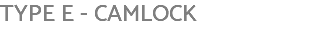TYPE E - CAMLOCK